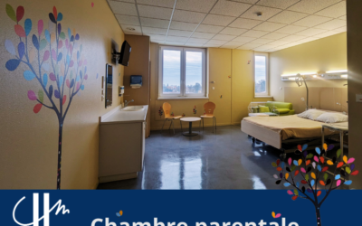 Bienvenue dans les Chambres Parentales du CHM